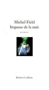 Michel Field - Impasse de la nuit.