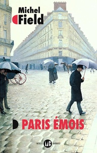 Michel Field - Paris émois - Balades et ballades.