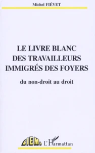 Le livre blanc des travailleurs immigrés des foyers