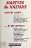 Michel Fiévet et Paul Beschet - Martyrs du nazisme : Marcel Callo... et les autres.