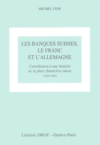 Les banques suisses, le franc et l'Allemagne.