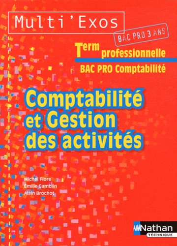 Michel Fiore et Emilie Gamblin - Comptabilité et gestion des activités Tle Bac pro comptabilité.
