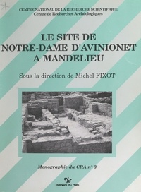 Michel Fixot - Le site de Notre-Dame d'Avinionet à Mandelieu.