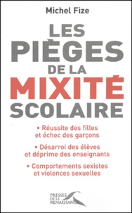 Michel Fize - Les pièges de la mixité scolaire.