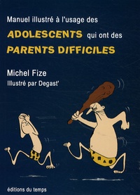 Manuel illustré à lusage des adolescents qui ont des parents difficiles - Divertissement très sérieux.pdf