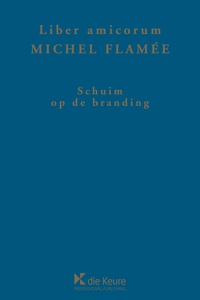 Michel Flamée - Schuim op de branding - Liber amicorum.
