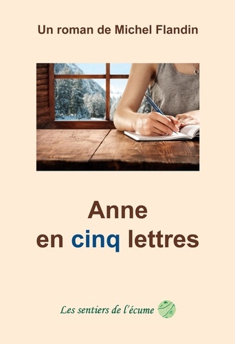 Michel Flandin - Anne en cinq lettres.