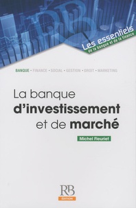 Michel Fleuriet - La banque d'investissement et de marché.