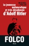 Michel Folco - La jeunesse mélancolique et très désabusée d'Adolf Hitler.