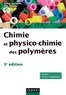 Michel Fontanille et Yves Gnanou - Chimie et physico-chimie des polymères.