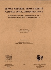 Michel Fortin - Espace naturel, espace habité en Syrie du nord (10e-2e millénaires av. J.-C.) - Actes du colloque tenu à l'Université de Laval (Québec) du 5 au 7 mai 1997.