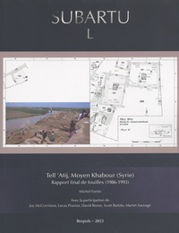 Michel Fortin - Tell 'Atij, Moyen Khabour (Syrie) - Rapport final de fouilles (1986-1993).
