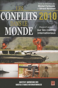 Michel Fortmann et Gérard Hervouet - Les conflits dans le monde 2010 - Rapport annuel sur les conflits internationaux.