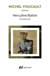 Michel Foucault - Herculine Barbin dite Alexina B..