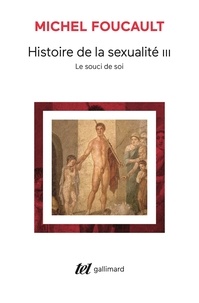Michel Foucault - HISTOIRE DE LA SEXUALITE. - Tome 3, Le souci de soi.