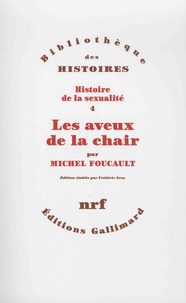 Michel Foucault - Histoire de la sexualité - Tome 4, Les aveux de la chair.