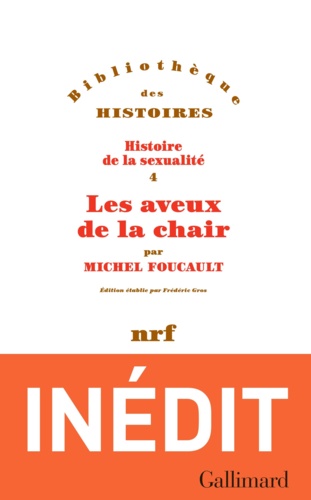 Histoire de la sexualité. Tome 4, Les aveux de la chair