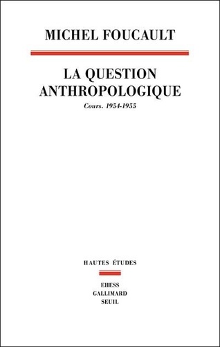 La question anthropologique. Cours. 1954-1955