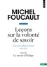 Michel Foucault - Leçons sur la volonté de savoir - Cours au Collège de France (1970-1971) suivi de Le savoir d'Oedipe.