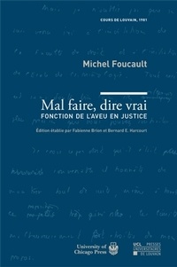 Michel Foucault - Mal faire, dire vrai - Fonction de l'aveu en justice - Cours de Louvain, 1981.