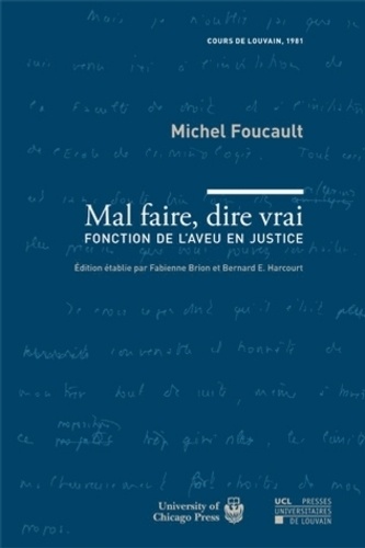 Michel Foucault - Mal faire, dire vrai - Fonction de l'aveu en justice - Cours de Louvain, 1981.
