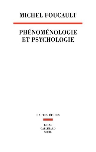 Michel Foucault - Phénoménologie et Psychologie - 1953-1954.