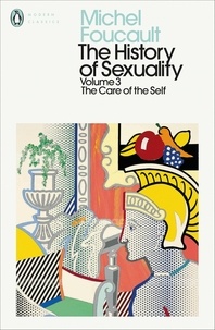 Michel Foucault - The History of Sexuality: 3 - The Care of the Self.