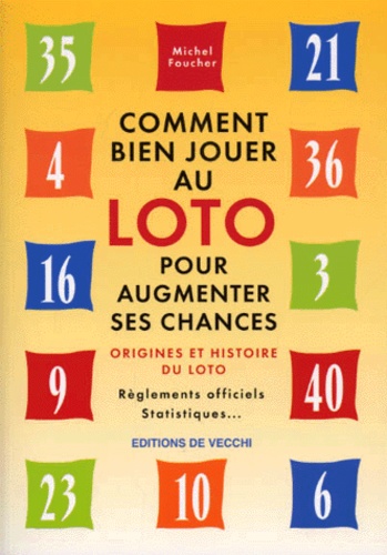 Michel Foucher - Comment bien jouer au Loto pour augmenter ses chances.