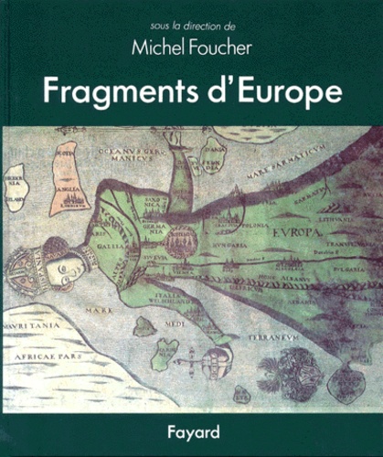 Michel Foucher - Fragment d'Europe. - Atlas de l'Europe médiane et orientale.