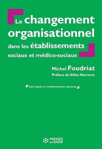 Le changement organisationnel dans les services et établissements sociaux et médico-sociaux