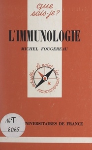 Michel Fougereau et Paul Angoulvent - L'immunologie.