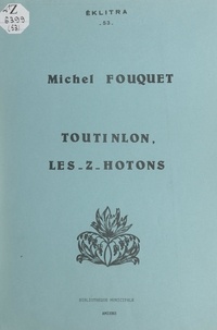 Michel Fouquet et Ph. Pauchet - Toutinlon, les-z-hotons.