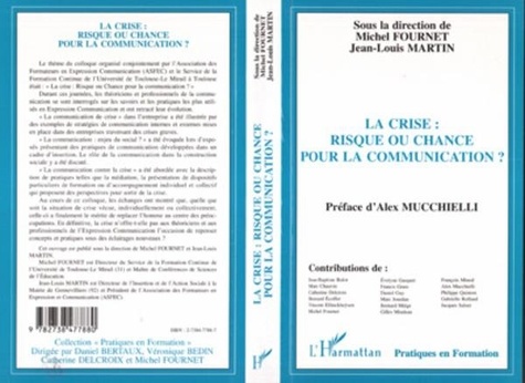 Michel Fournet et  Collectif - La crise - Risque ou chance pour la communication ?, les actes du colloque, 26 et 27 septembre 1997, Université de Toulouse-Le Mirail.