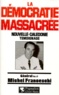 Michel Franceschi - La Democratie Massacree. Nouvelle-Caledonie, Temoignage.