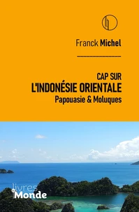 Cap sur l'Indonésie Orientale