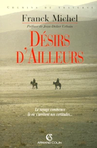 Desirs D'Ailleurs. Essai D'Anthropologie Des Voyages
