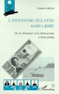 L'INDONESIE ECLATEE MAIS LIBRE.