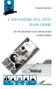 L'INDONESIE ECLATEE MAIS LIBRE.