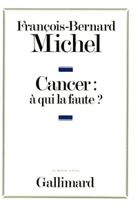 Le cancer à qui la faute ?
