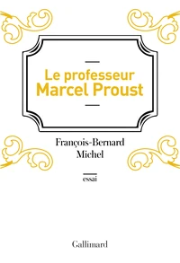 Le professeur Marcel Proust