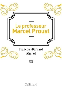Le professeur Marcel Proust