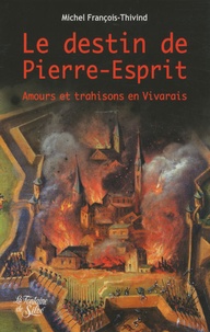 Michel François-Thivind - L'escambarliat - Un roman vivarois au temps des guerres civiles.