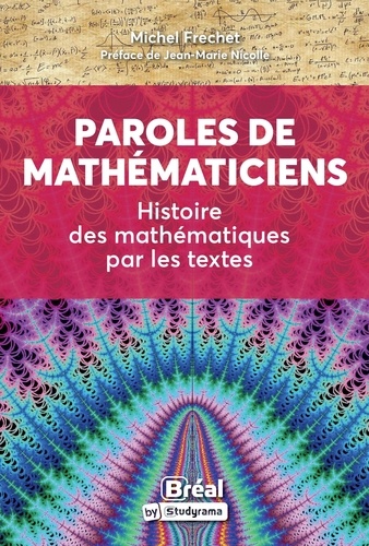 Paroles de mathématiciens. Histoire des mathématiques par les textes