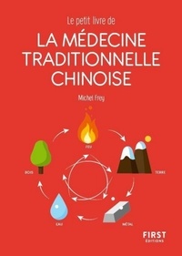 Michel Frey - Le petit livre de la médecine traditionnelle chinoise.