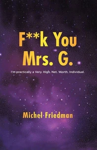 F**K You Mrs. G.: I'm practically a Very.High.Net.Worth.Individual.