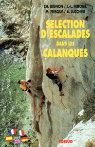 Michel Frisque et Alexis Lucchesi - Selection D'Escalades Dans Les Calanques. Francais/English/Deutsch/Italiano/Spain.