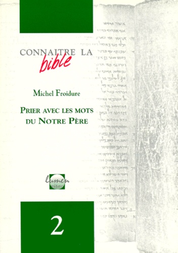 Michel Froidure - Prier Avec Les Mots Du Notre Pere.
