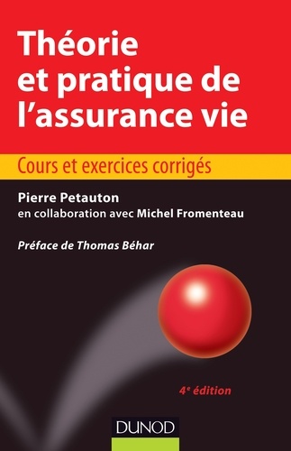 Michel Fromenteau et Pierre Petauton - Théorie et pratique de l'assurance vie - 4e éd. - Cours et exercices corrigés.