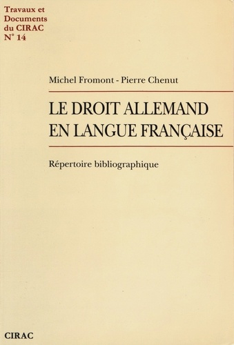 Michel Fromont et Pierre Chenut - Le droit allemand en langue française - Répertoire bibliographique.