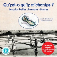 Michel Fruchard - Qu'est-o qu'te m'chantes ? - Les plus belles chansons rétaises en patois rétais et en français. 1 CD audio
